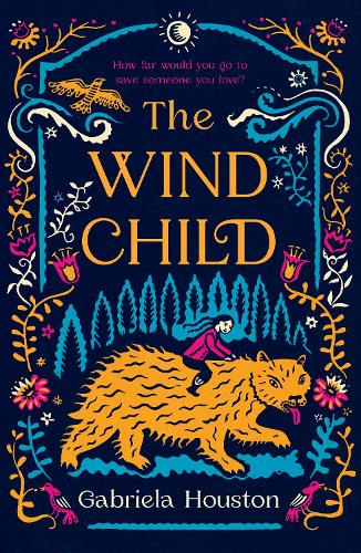 deep blue cover of the wind child by gabriela houston picturing a girl riding a yellow bear